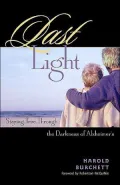 Last Light: Staying True Through the Darkness of Alzheimer's