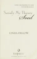 Satisfy My Thirsty Soul: For I Am Desperate for Your Presence