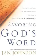 Savoring God's Word: Cultivating the Soul-Transforming Practice of Scripture Meditation