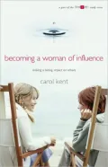 Becoming A Woman of Influence: Making a Lasting Impact on OthersA Part of the Thrive! Study Series