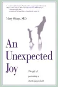 An Unexpected Joy: The Gift of Parenting a Challenging Child