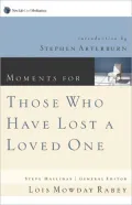Moments for Those Who Have Lost a Love One