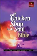 Chicken Soup for the Soul Bible: Changing Lives One Truth at a Time