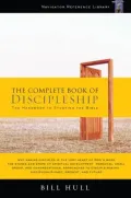 The Complete Book of Discipleship: On Being and Making Followers of Christ