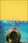 Coming Up for Air: Simple Acts to Redefine Your Life