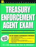 Treasury Enforcement Agent Exam: Secret Service Customs, IRS, U. S. Deputy Marshal, Alcohol Tobacco Firearms