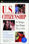 U. S. Citizenship : A Step-by-Step Guide