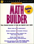 Math Builder: Fast, Focused Practice to Help You Improve Your Skills!