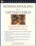 Homeschooling Your Gifted Child : Language Arts for the Middle School Years