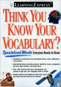 Think You Know Your Vocabulary?: Specialized Words Everyone Needs to Know