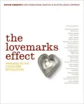 The Lovemarks Effect: Winning the Consumer Revolution