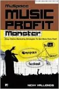 Myspace Music Profit Monster: Easy Online Strategies for Getting More Fans Fast