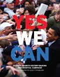 Yes We Can: Barack Obama's History Making Presidential Campaign