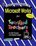 Microsoft Works for Terrified Teachers