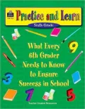 Practice and Learn: What Every 6th Grader Needs to Know to Ensure Success in School