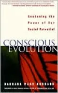 Conscious Evolution: Awakening the Power of Our Social Potential
