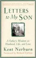 Letters to My Son: A Father's Wisdom on Manhood, Life, and Love