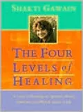 Four Levels of Healing: A Guide to Balancing the Spiritual, Mental, Emotional, and Physical Aspects of Life