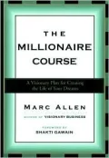 The Millionaire Course: Living the Life of Your Dreams