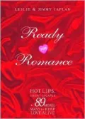 Ready for Romance Hot Lips, Great Escapes, & 89 More Ways to Keep Love Alive