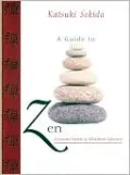 A Guide to Zen: Lessons from a Modern Master