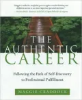 Authentic Career: Following the Path of Self-Discovery to Professional Fulfillment