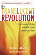 Translucent Revolution: How People Just Like You Are Waking Up and Changing the World