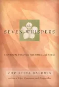 The Seven Whispers : A Spiritual Practice for Times Like These