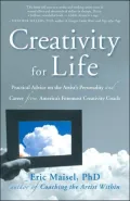 Creativity for Life: Practical Advice on the Artist's Personality and Career from America's Foremost Creativity Coach