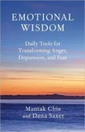 Emotional Wisdom: Daily Tools for Transforming Anger, Depression, and Fear