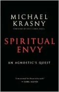Spiritual Envy: An Agnostic's Quest