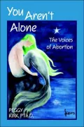 You Aren't Alone: The Voices of Abortion