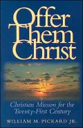 Offer Them Christ: Christian Mission for the Twenty-First Century