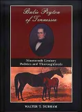 Balie Peyton Of Tennessee: Nineteenth Century Politics And Thoroughbreds