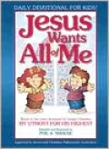 Jesus Wants All of Me: Daily Devotional for Kids!