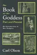 Book of the Goddess Past and Present An Introduction to Her Religion