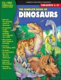 The Complete Book of Dinosaurs, Grades 1-3