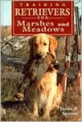 Training Retrievers for the Marshes and Meadows