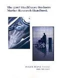 2007 Healthcare Business Market Research Handbook