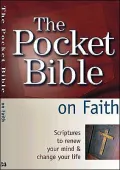 The Pocket Bible on Faith: Scriptures to Renew Your Mind and Change Your Life