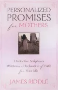 Personalized Promises for Mothers: Distinctive Scriptures Written As a Declaration of Faith for Your Life