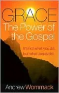 Grace, The Power of the Gospel