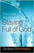 Discover The Keys To Staying Full Of God