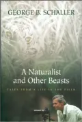 A Naturalist and Other Beasts: Tales from a Life in the Field