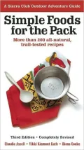Simple Foods for the Pack: More than 200 All-Natural, Trail-tested Recipes
