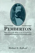 Pemberton: The General Who Lost Vicksburg