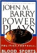 Power Plays: Politics, Football, and Other Blood Sports