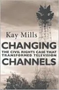 Changing Channels: The Civil Rights Case that Transformed Television