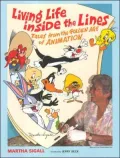 Living Life inside the Lines: Tales from the Golden Age of Animation