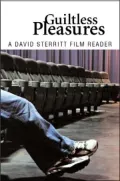 Guiltless Pleasures: A David Sterritt Film Reader